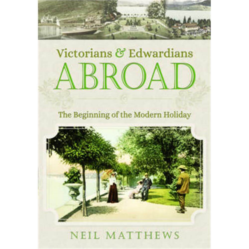 Victorians and Edwardians Abroad (Paperback) - Neil Matthews